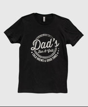 Load image into Gallery viewer, Dad’s Bar &amp; Grill T-Shirt
