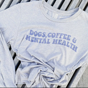 Dogs, Coffee, & Mental Health Long Sleeve T-Shirt